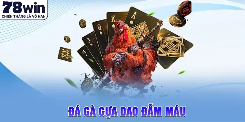 Giới thiệu về hình thức giải trí đá gà cựa dao